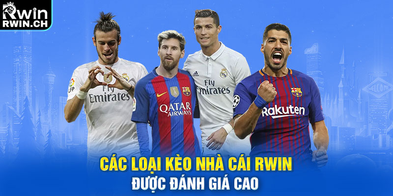 Các loại kèo nhà cái Rwin được đánh giá cao