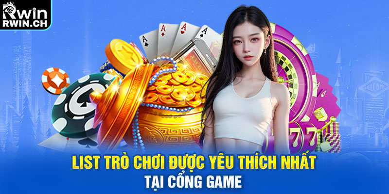 List trò chơi được yêu thích nhất tại cổng game 